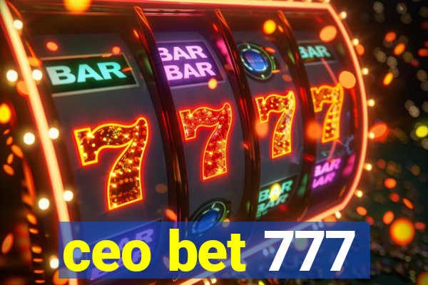 ceo bet 777